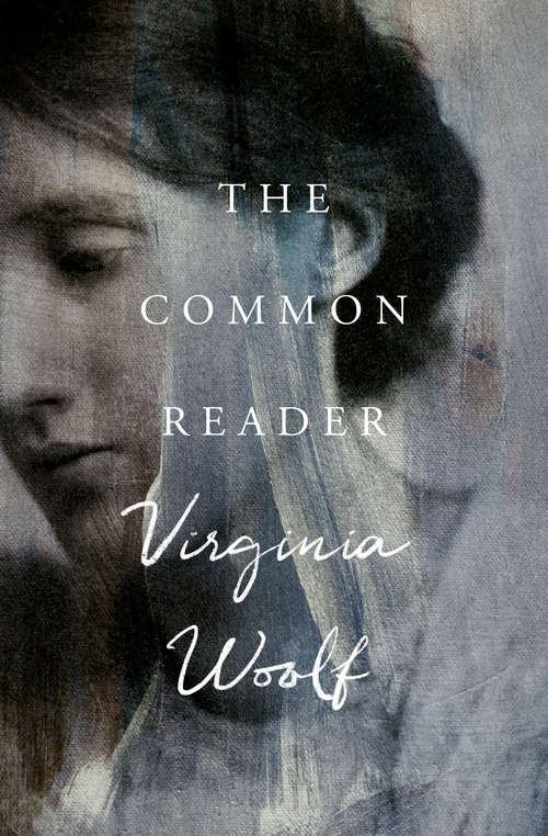 Book cover of The Common Reader: First Series, Annotated Edition (The Common Reader #1)