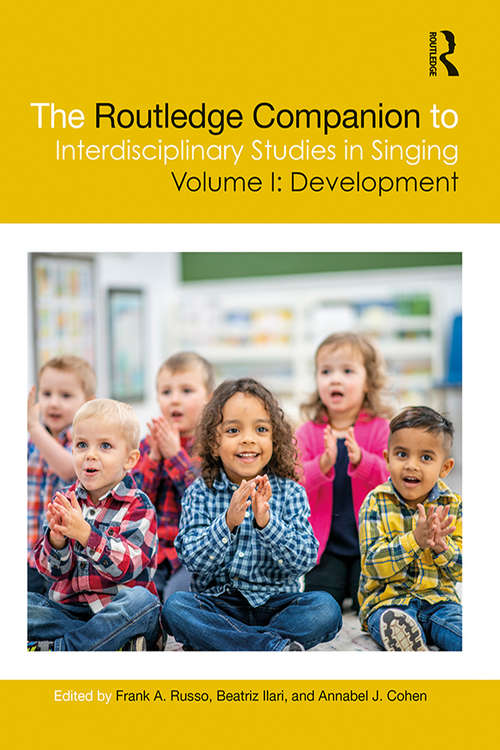 Book cover of The Routledge Companion to Interdisciplinary Studies in Singing, Volume I: Development (The Routledge Companion to Interdisciplinary Studies in Singing)