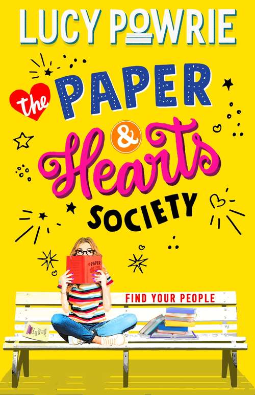 Book cover of The Paper & Hearts Society: Book 1: Find your people in this joyful, comfort read – the perfect bookish story for the Snapchat generation.