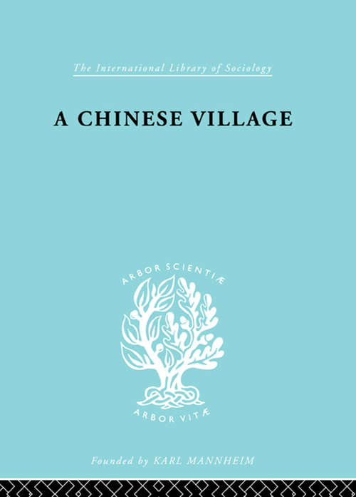 Chinese Village         Ils 52: Taitou, Shantung Province (International Library of Sociology)