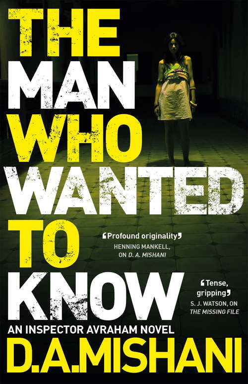 Book cover of The Man Who Wanted to Know (Inspector Avraham Avraham #3)