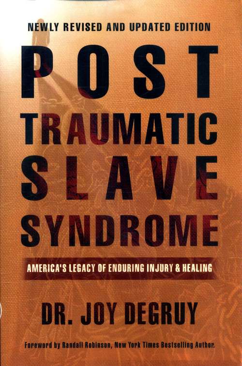 Book cover of Post Traumatic Slave Syndrome: America's Legacy of Enduring Injury and Healing