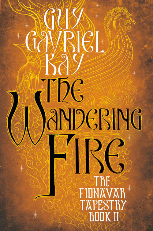 Book cover of The Wandering Fire (The Fionavar Tapestry #2)