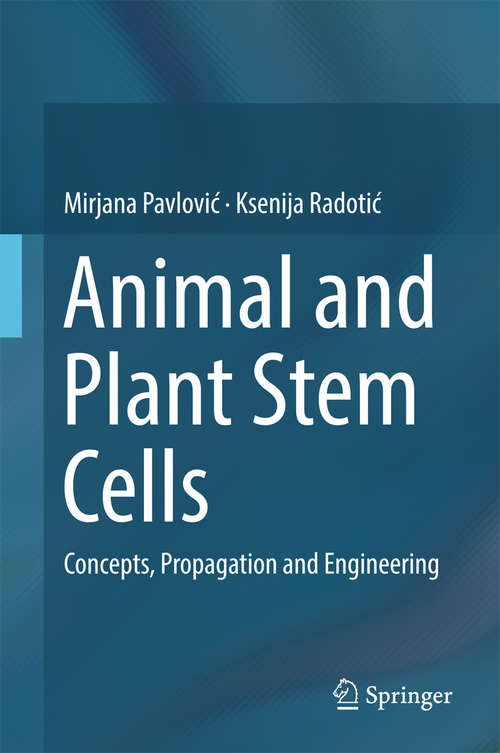 Book cover of Animal and Plant Stem Cells: Concepts, Propagation and Engineering