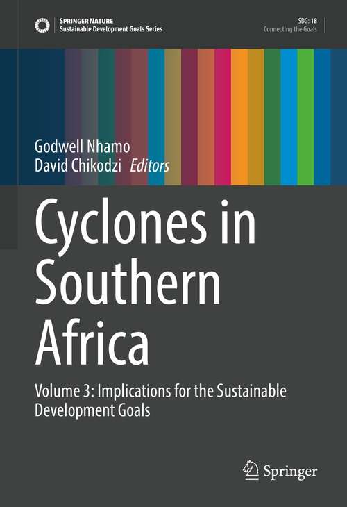 Book cover of Cyclones in Southern Africa: Volume 3: Implications for the Sustainable Development Goals (1st ed. 2021) (Sustainable Development Goals Series)