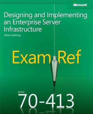 Book cover of Exam Ref 70-413: Designing and Implementing a Server Infrastructure