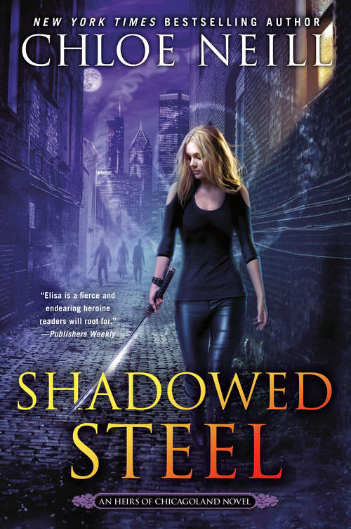 Shadowed Steel (An Heirs of Chicagoland Novel #3)