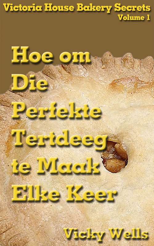 Book cover of Hoe om Die Perfekte Tertdeeg te Maak - Elke Keer