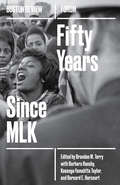 Fifty Years Since MLK (Boston Review)