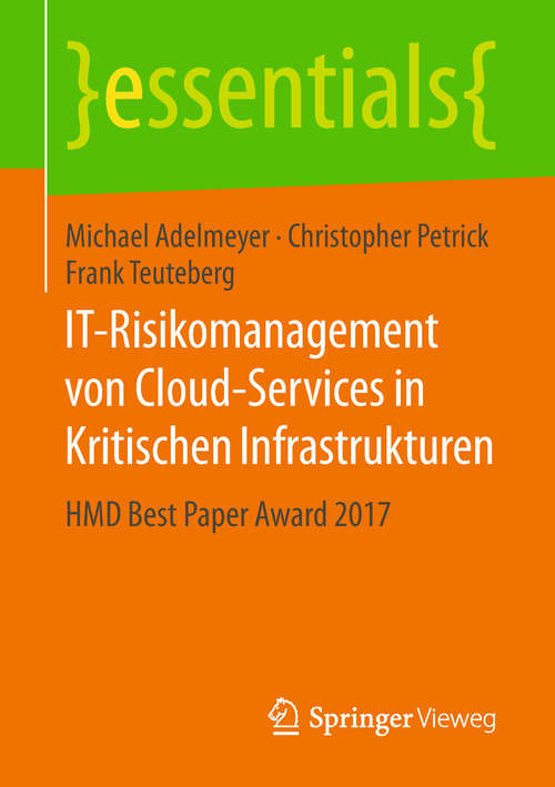 Book cover of IT-Risikomanagement von Cloud-Services in Kritischen Infrastrukturen: HMD Best Paper Award 2017 (essentials)