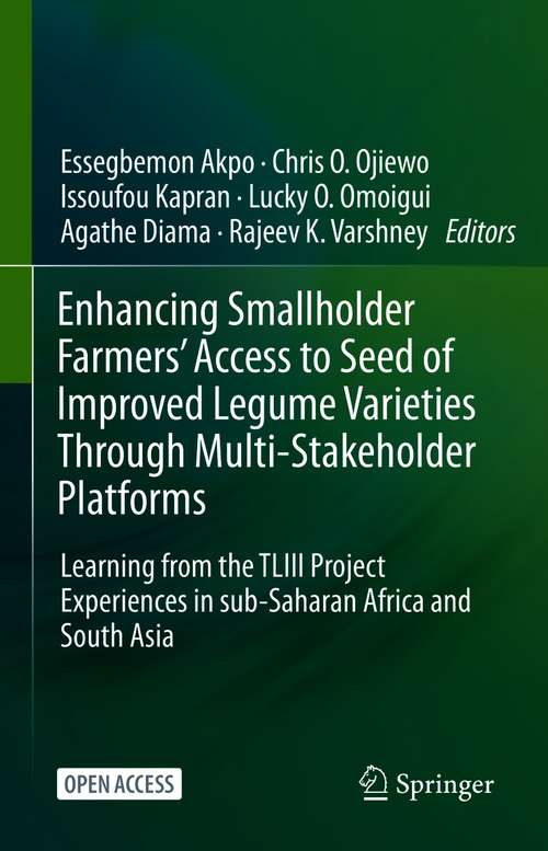 Enhancing Smallholder Farmers' Access to Seed of Improved Legume Varieties Through Multi-stakeholder Platforms: Learning from the TLIII project Experiences in sub-Saharan Africa and South Asia