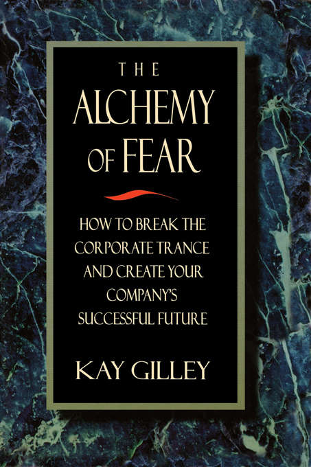 Book cover of The Alchemy of Fear