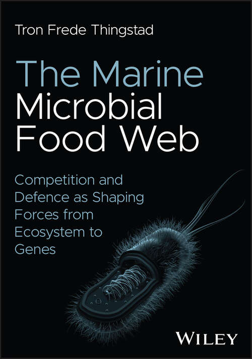 Book cover of The Marine Microbial Food Web: Competition and Defence as Shaping Forces from Ecosystem to Genes
