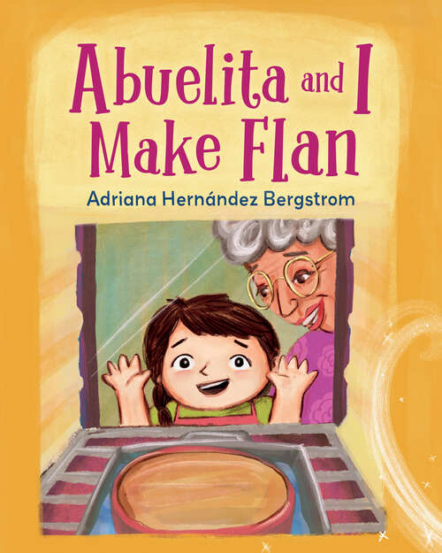 Book cover of Abuelita and I Make Flan