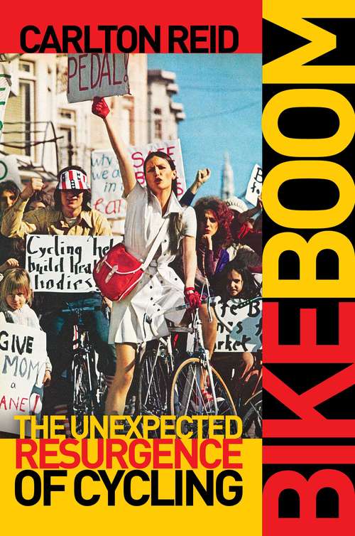 Book cover of Bike Boom: The Unexpected Resurgence of Cycling