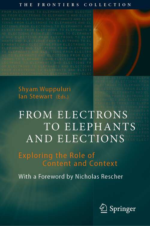 From Electrons to Elephants and Elections: Exploring the Role of Content and Context (The Frontiers Collection)