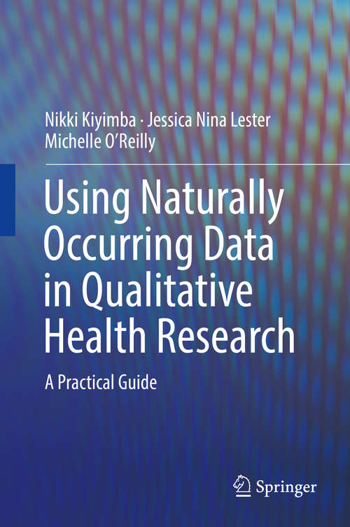 Using Naturally Occurring Data in Qualitative Health Research: A Practical Guide