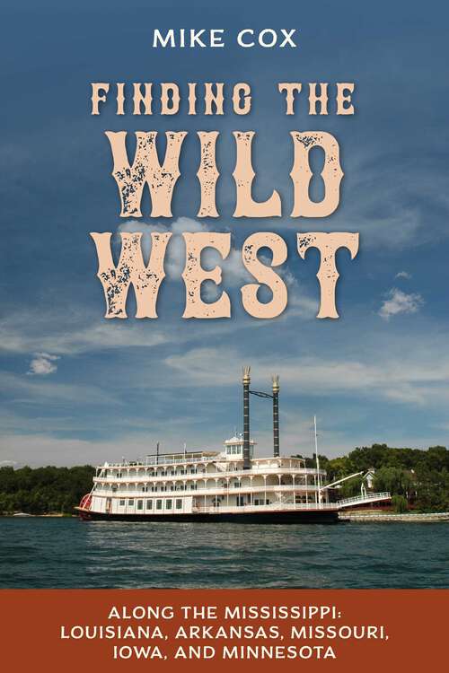 Book cover of Finding the Wild West: Louisiana, Arkansas, Missouri, Iowa, and Minnesota