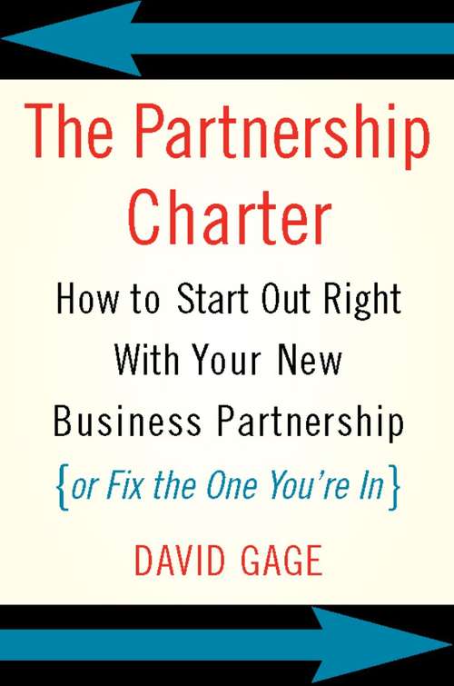 The Partnership Charter: How To Start Out Right With Your New Business Partnership (or Fix The One You're In)