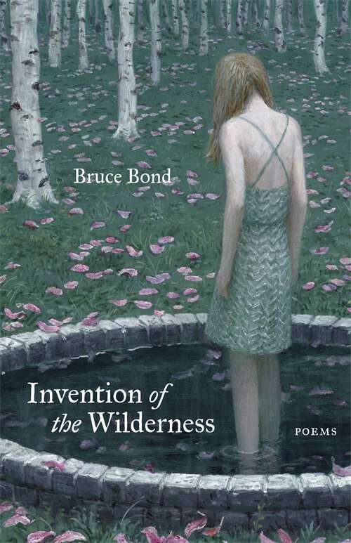 Invention of the Wilderness: Poems