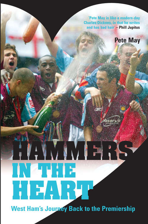 Book cover of Hammers in the Heart: A Lifetime of Supporting West Ham