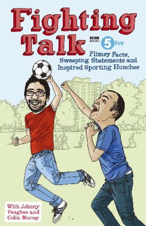 Fighting Talk: Flimsy Facts, Sweeping Statements And Inspired Sporting Hunches
