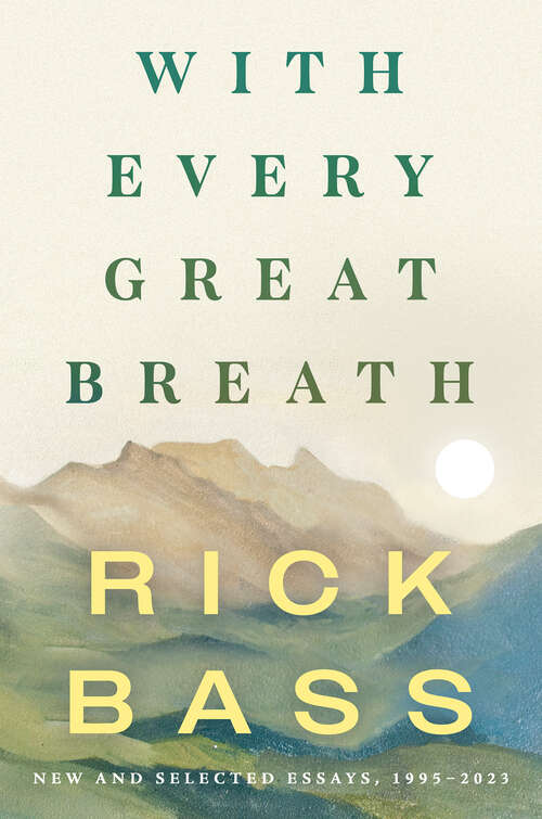 Book cover of With Every Great Breath: New and Selected Essays, 1995-2023