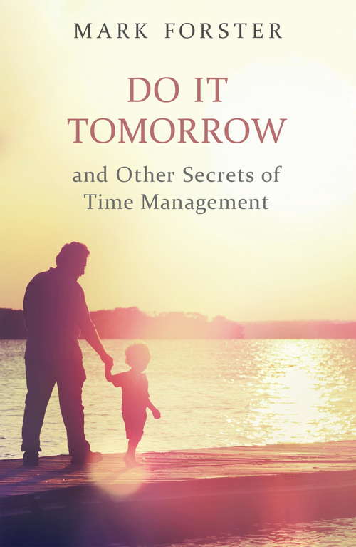 Book cover of Do It Tomorrow and Other Secrets of Time Management
