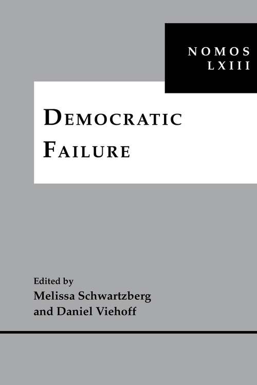 Book cover of Democratic Failure: NOMOS LXIII (NOMOS - American Society for Political and Legal Philosophy #35)