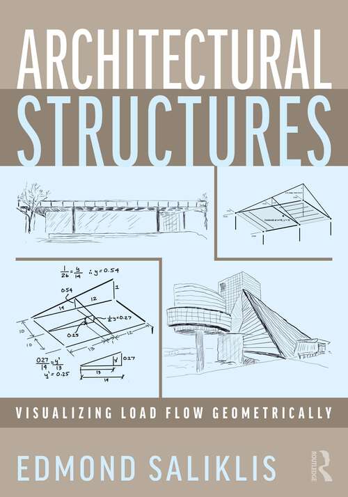 Book cover of Architectural Structures: Visualizing Load Flow Geometrically