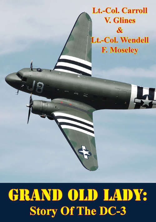 Grand Old Lady: Story Of The DC-3