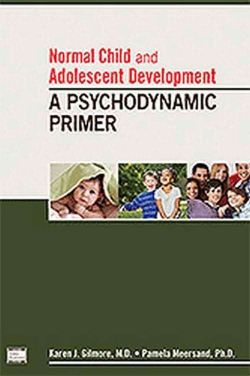 Book cover of Normal Child And Adolescent Development: A Psychodynamic Primer