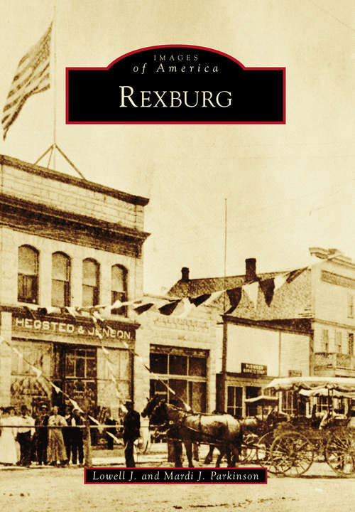Book cover of Rexburg (Images of America)