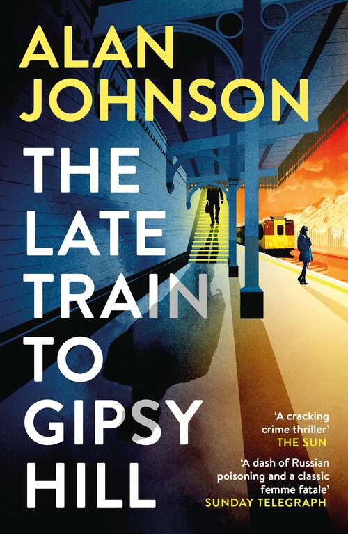 Book cover of The Late Train to Gipsy Hill: The gripping and fast-paced thriller