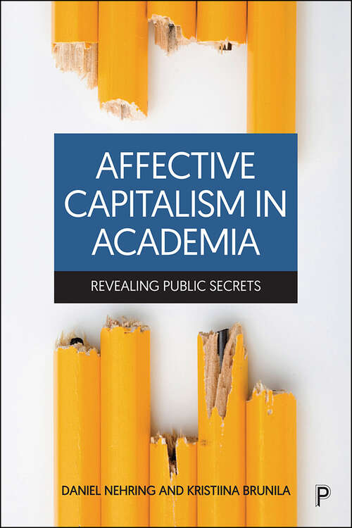 Book cover of Affective Capitalism in Academia: Revealing Public Secrets