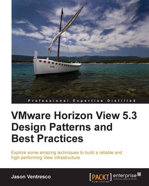 Book cover of VMware Horizon View 5.3 Design Patterns and Best Practices