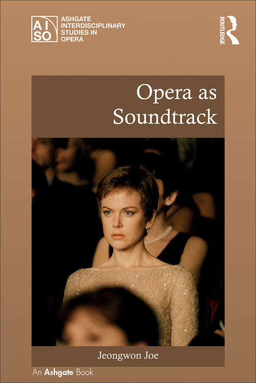 Book cover of Opera as Soundtrack (Ashgate Interdisciplinary Studies in Opera)