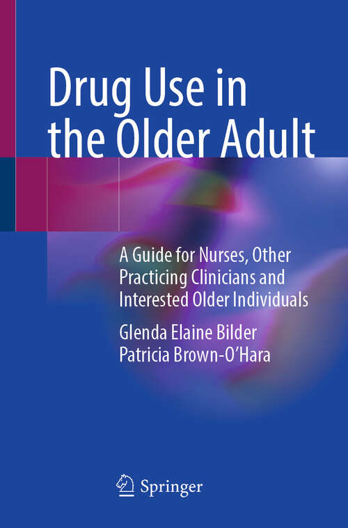 Book cover of Drug Use in the Older Adult: A Guide for Nurses, Other Practicing Clinicians and Interested Older Individuals