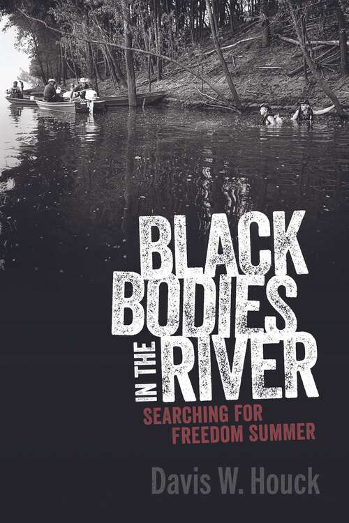 Book cover of Black Bodies in the River: Searching for Freedom Summer (EPUB SINGLE) (Race, Rhetoric, and Media Series)