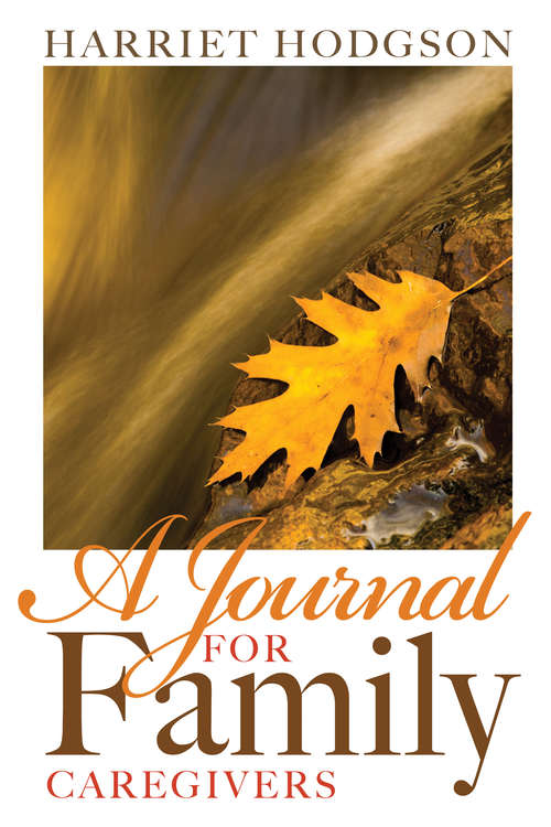 Book cover of A Journal for Family Caregivers: A Place for Thoughts, Plans, and Dreams (The Family Caregiver's Series #3)