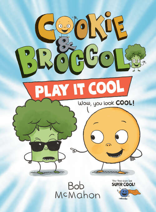 Book cover of Cookie & Broccoli: Play It Cool (Cookie & Broccoli #2)