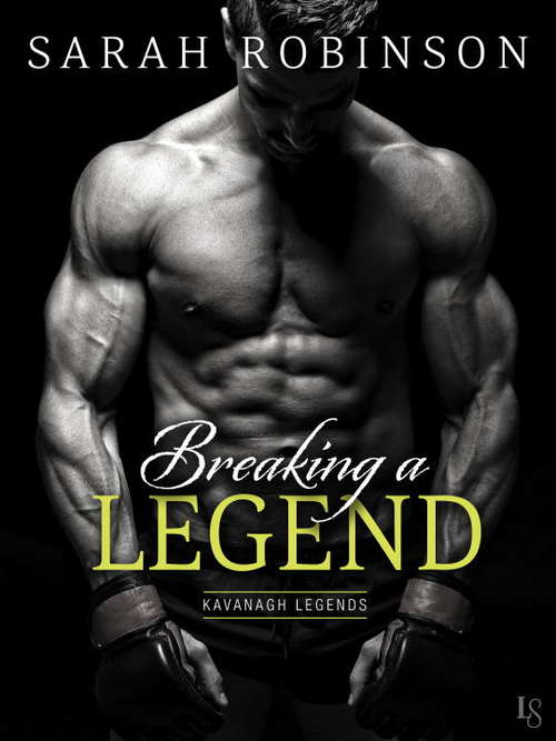 Book cover of Breaking a Legend: A Kavanagh Legends Novel (Kavanagh Legends #1)