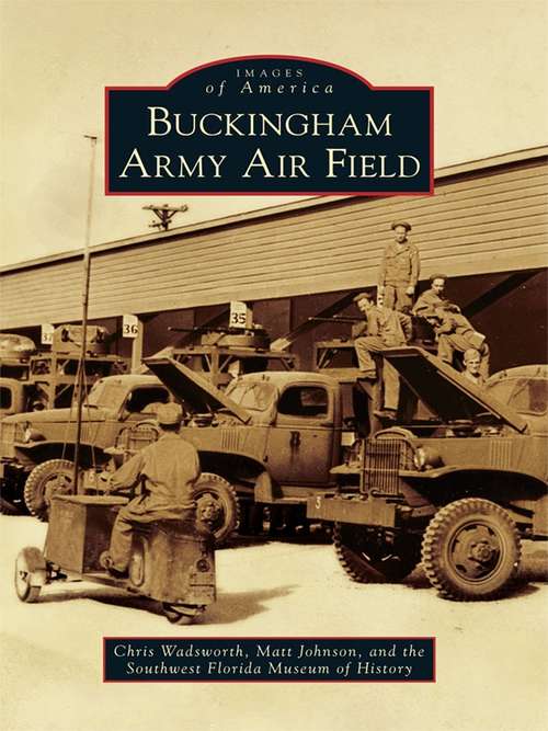Buckingham Army Air Field (Images of America)