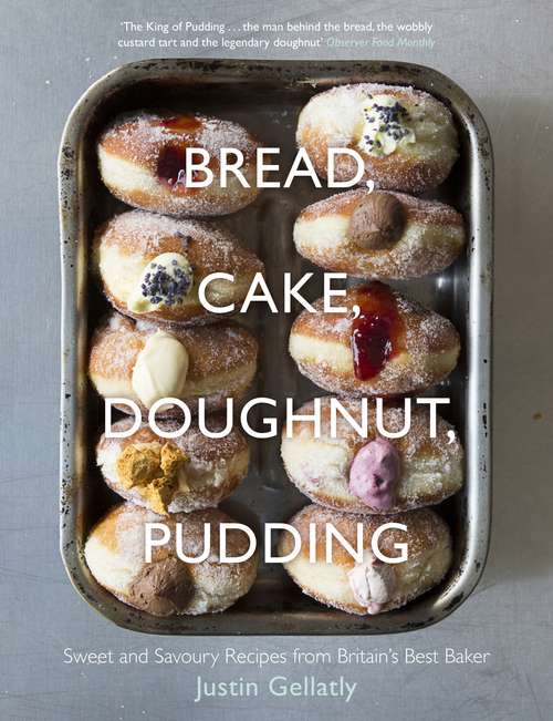 Book cover of Bread, Cake, Doughnut, Pudding: Sweet and Savoury Recipes from Britain’s Best Baker