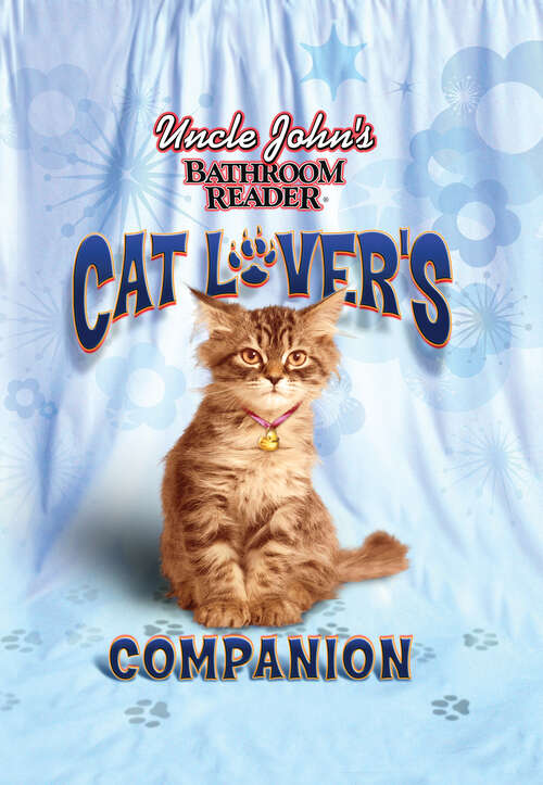 Book cover of Uncle John's Bathroom Reader Cat Lover's Companion (Uncle John's Bathroom Readers)