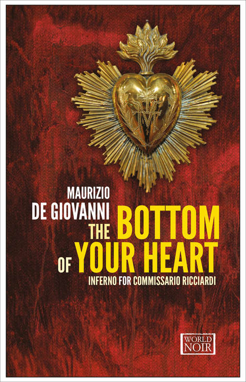 The Bottom of Your Heart: Inferno for Commissario Ricciardi (The Commissario Ricciardi Mysteries #7)