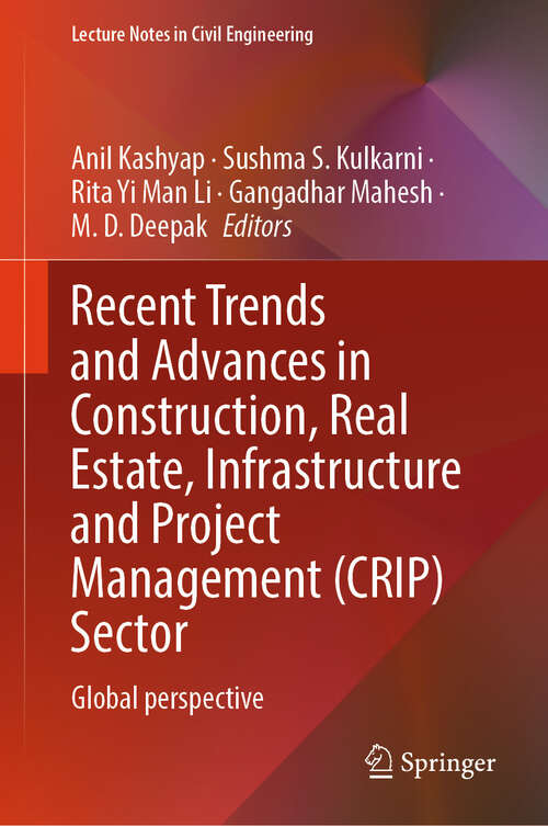 Book cover of Recent Trends and Advances in Construction, Real Estate, Infrastructure and Project Management: Global Perspective (Lecture Notes in Civil Engineering #748)