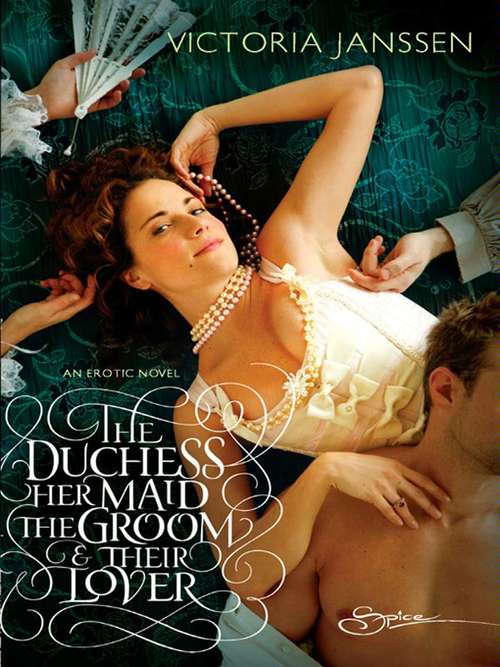 Book cover of The Duchess, Her Maid, the Groom & Their Lover