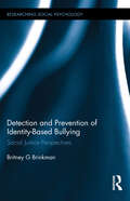 Detection and Prevention of Identity-Based Bullying: Social Justice Perspectives (Researching Social Psychology)