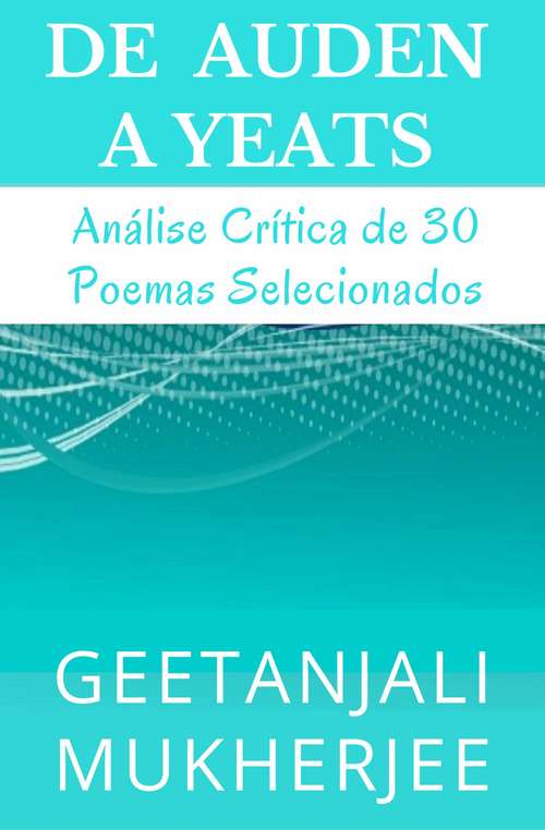 Book cover of De Auden a Yeats: Análise Crítica de 30 Poemas Selecionados